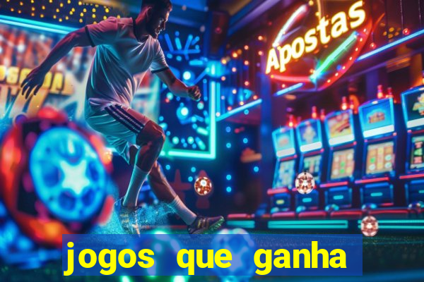 jogos que ganha dinheiro de verdade sem depositar nada